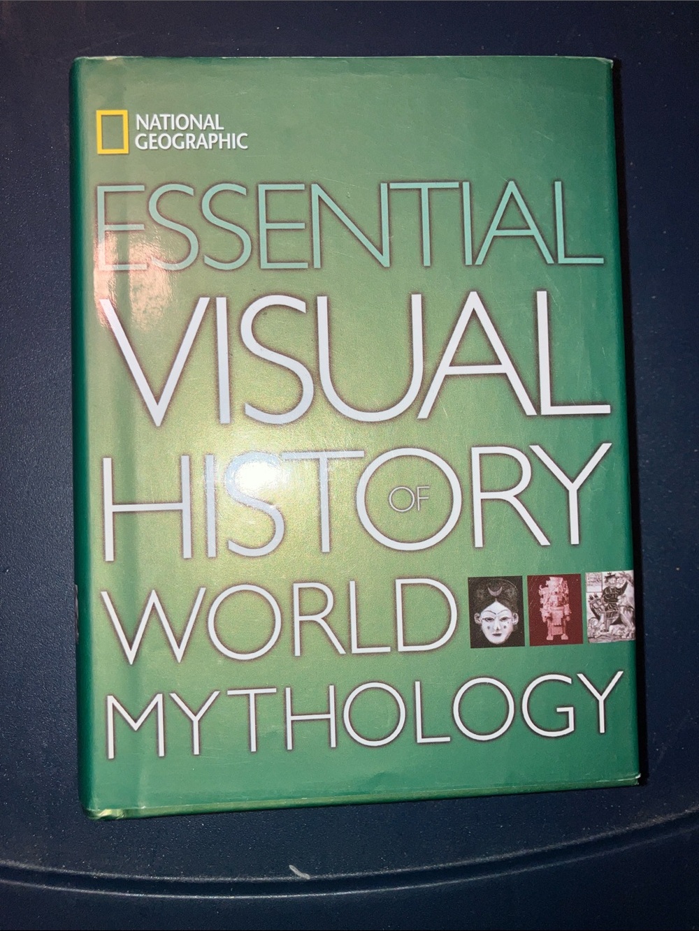 National Geographic Green Hardcover: Essential Visual History of World Mythology